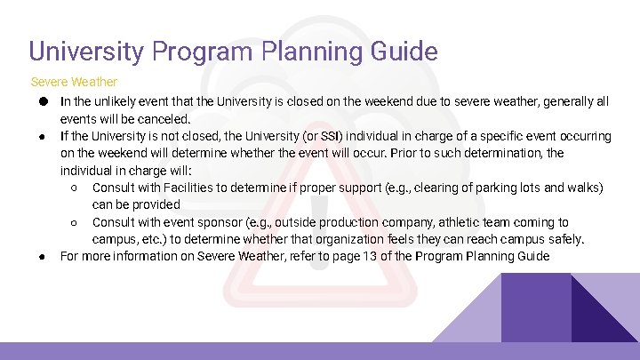 University Program Planning Guide Severe Weather ● In the unlikely event that the University