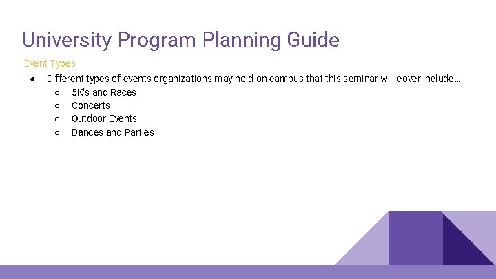 University Program Planning Guide Event Types ● Different types of events organizations may hold