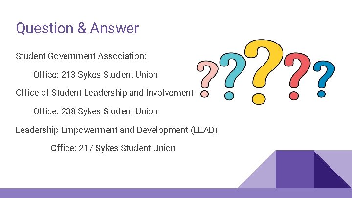 Question & Answer Student Government Association: Office: 213 Sykes Student Union Office of Student