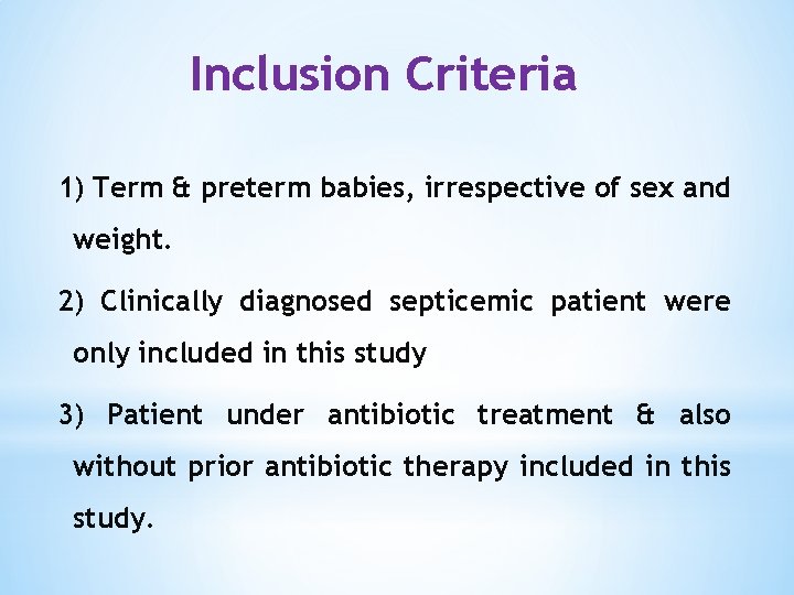 Inclusion Criteria 1) Term & preterm babies, irrespective of sex and weight. 2) Clinically