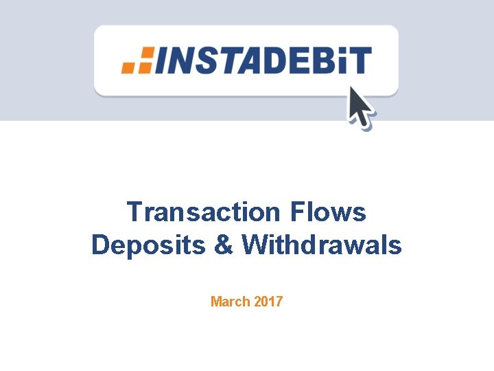 Transaction Flows Deposits & Withdrawals March 2017 