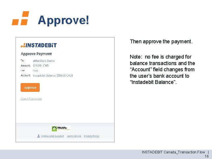 Approve! Then approve the payment. Note: no fee is charged for balance transactions and