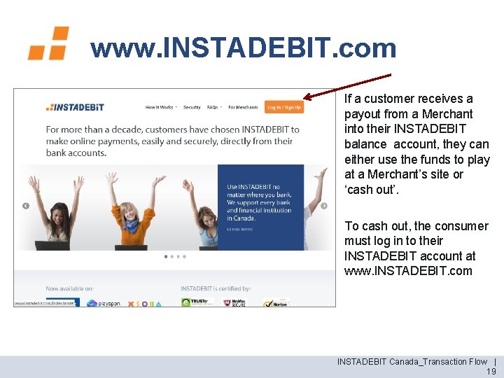 www. INSTADEBIT. com If a customer receives a payout from a Merchant into their