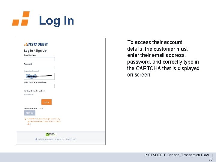 Log In To access their account details, the customer must enter their email address,
