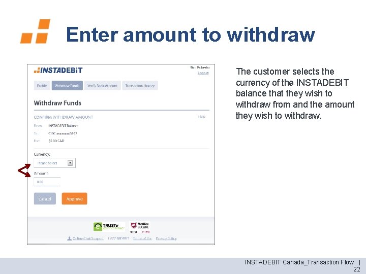 Enter amount to withdraw The customer selects the currency of the INSTADEBIT balance that