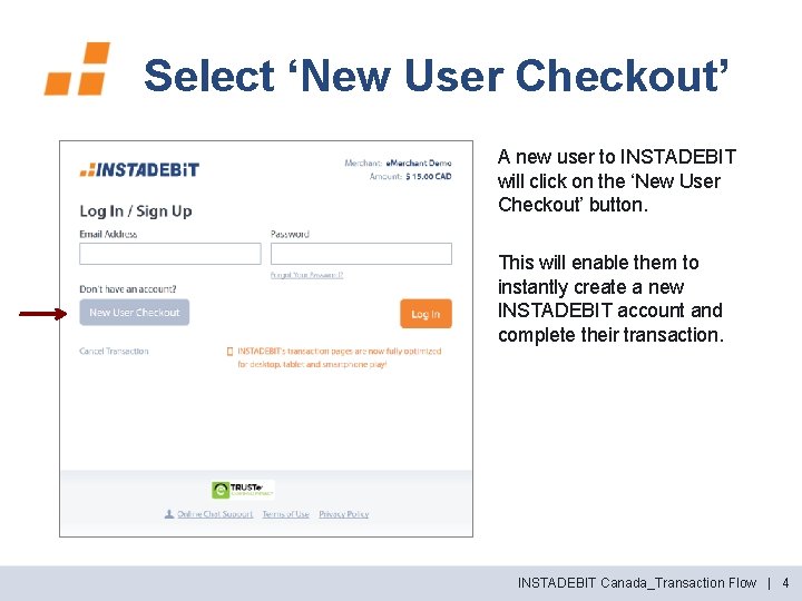 Select ‘New User Checkout’ A new user to INSTADEBIT will click on the ‘New