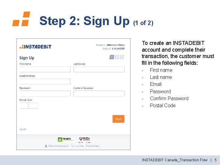 Step 2: Sign Up (1 of 2) To create an INSTADEBIT account and complete