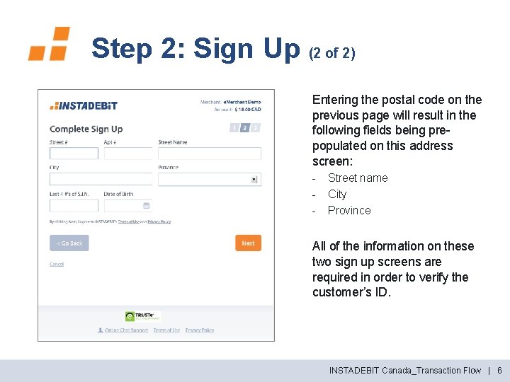 Step 2: Sign Up (2 of 2) Entering the postal code on the previous