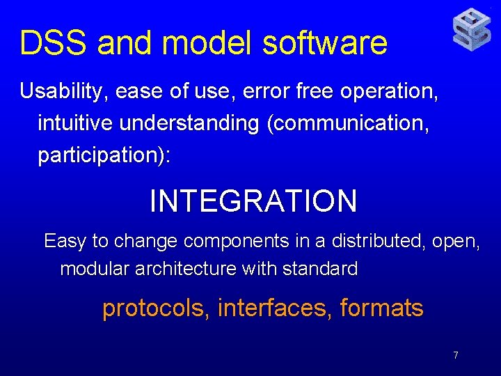 DSS and model software Usability, ease of use, error free operation, intuitive understanding (communication,