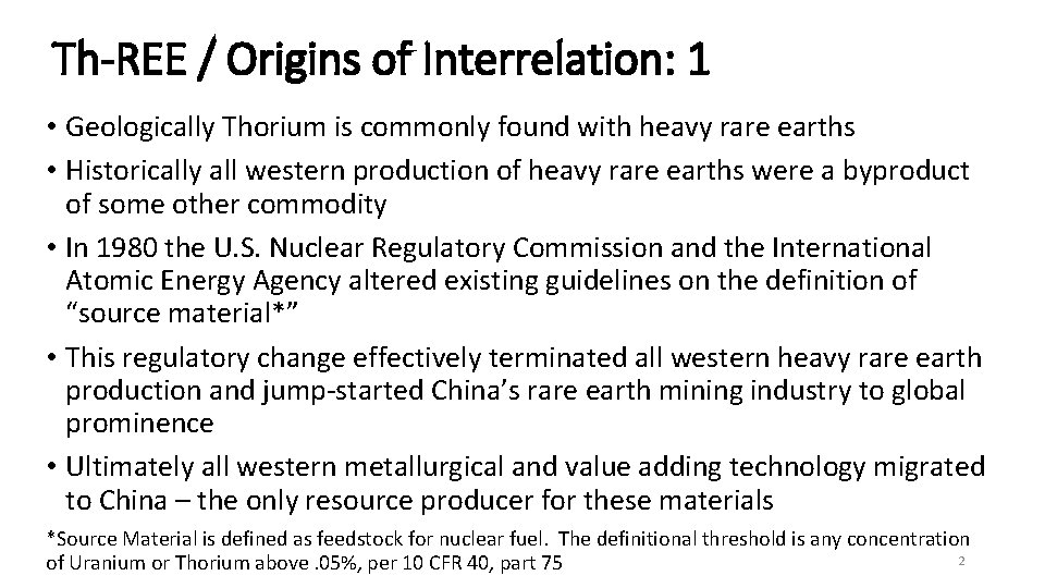 Th-REE / Origins of Interrelation: 1 • Geologically Thorium is commonly found with heavy