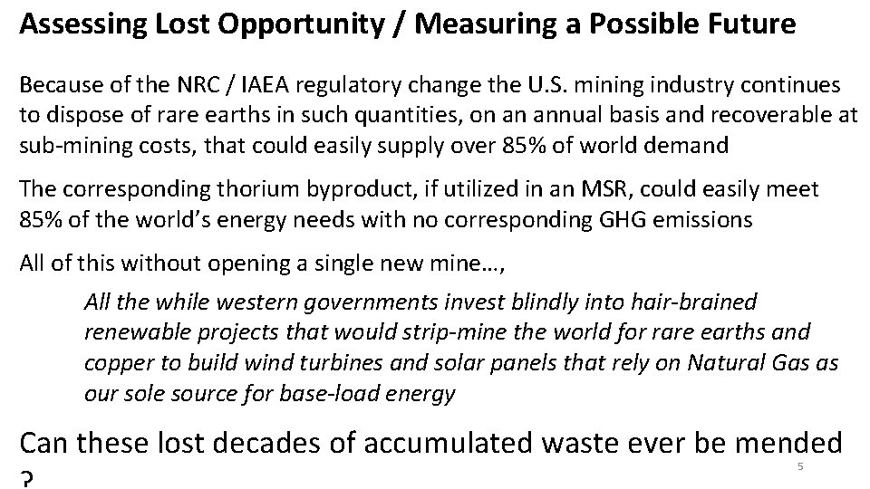 Assessing Lost Opportunity / Measuring a Possible Future Because of the NRC / IAEA