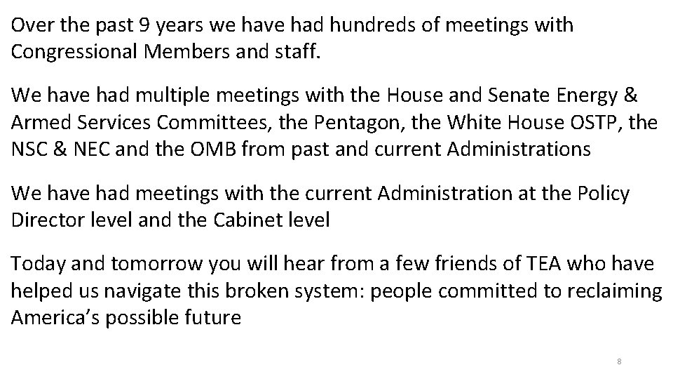 Over the past 9 years we have had hundreds of meetings with Congressional Members