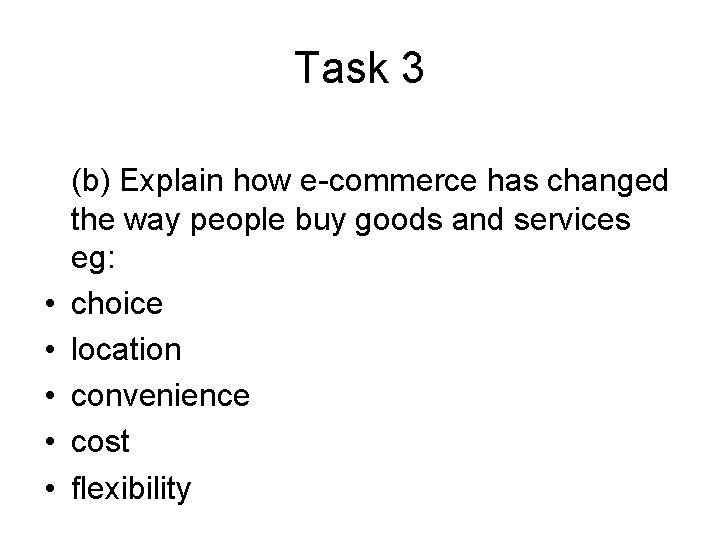 Task 3 • • • (b) Explain how e-commerce has changed the way people