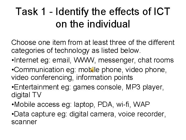 Task 1 - Identify the effects of ICT on the individual Choose one item