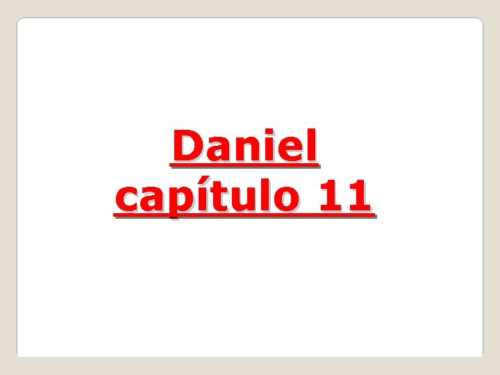 Daniel capítulo 11 