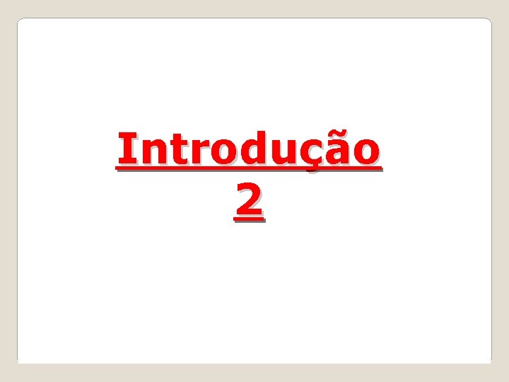 Introdução 2 