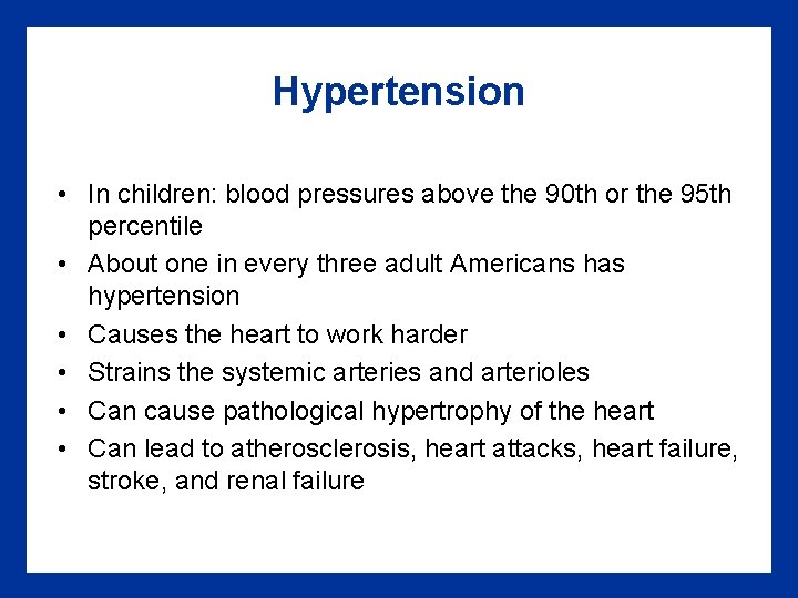 Hypertension • In children: blood pressures above the 90 th or the 95 th Hypertension • In children: blood pressures above the 90 th or the 95 th
