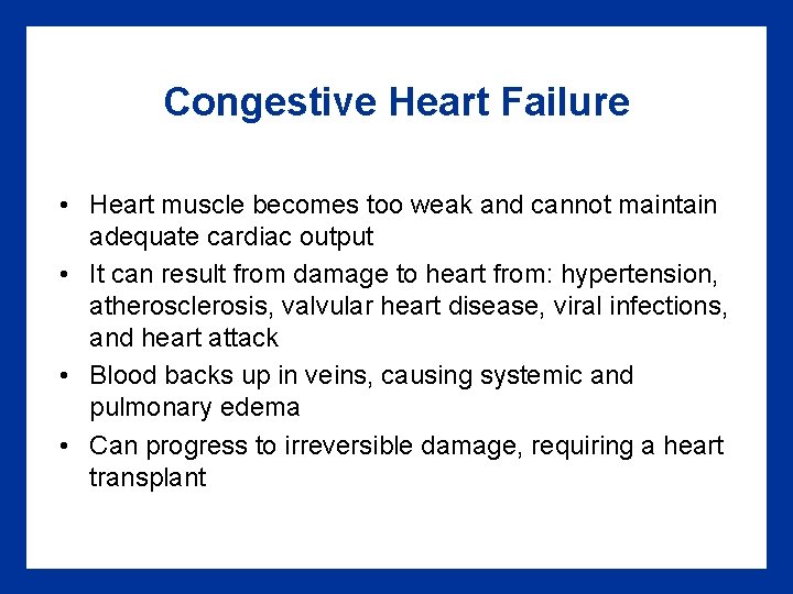 Congestive Heart Failure • Heart muscle becomes too weak and cannot maintain adequate cardiac Congestive Heart Failure • Heart muscle becomes too weak and cannot maintain adequate cardiac
