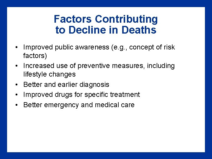 Factors Contributing to Decline in Deaths • Improved public awareness (e. g. , concept Factors Contributing to Decline in Deaths • Improved public awareness (e. g. , concept