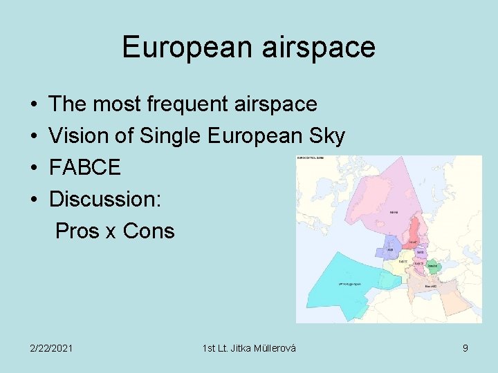 European airspace • • The most frequent airspace Vision of Single European Sky FABCE