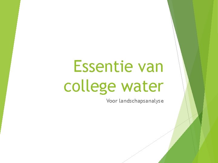 Essentie van college water Voor landschapsanalyse 