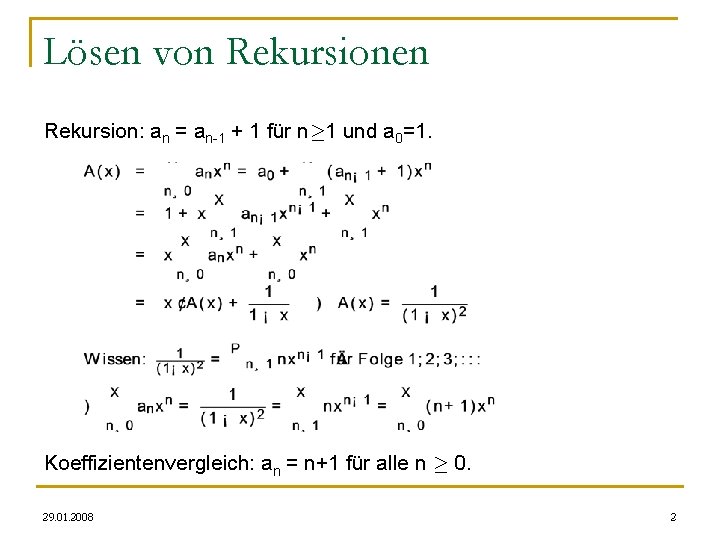 Lösen von Rekursionen Rekursion: an = an-1 + 1 für n¸ 1 und a Lösen von Rekursionen Rekursion: an = an-1 + 1 für n¸ 1 und a