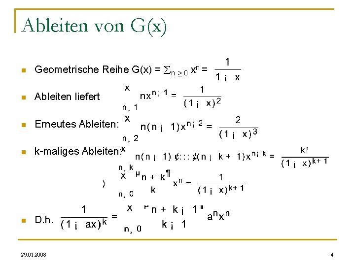 Ableiten von G(x) n Geometrische Reihe G(x) = n ¸ 0 xn = n