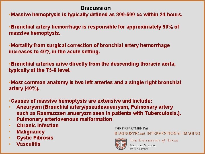 Discussion • Massive hemoptysis is typically defined as 300 -600 cc within 24 hours.