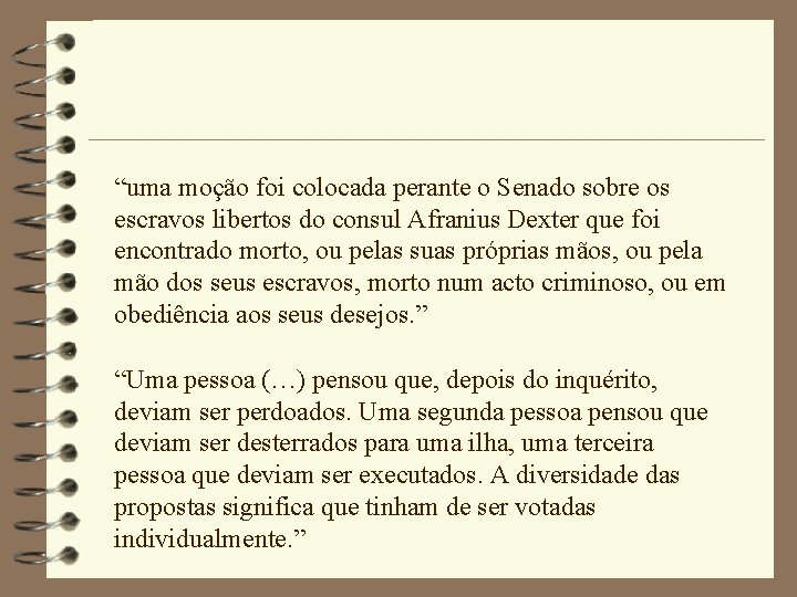 “uma moção foi colocada perante o Senado sobre os escravos libertos do consul Afranius