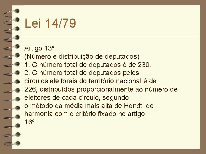 Lei 14/79 Artigo 13º (Número e distribuição de deputados) 1. O número total de