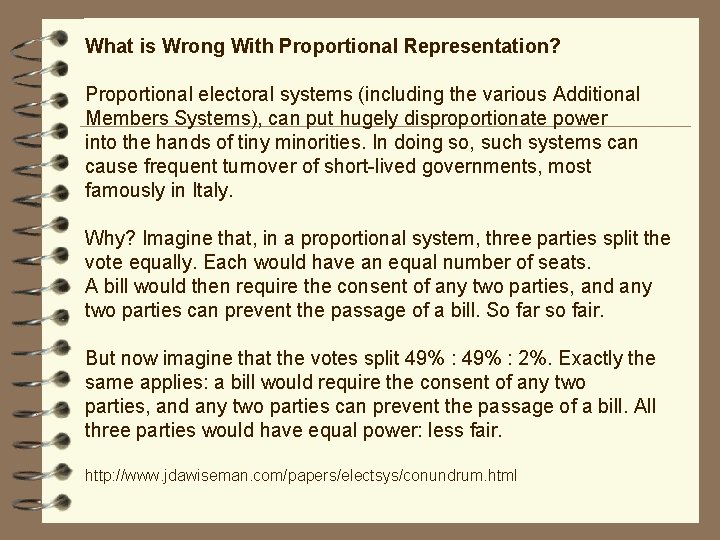 What is Wrong With Proportional Representation? Proportional electoral systems (including the various Additional Members