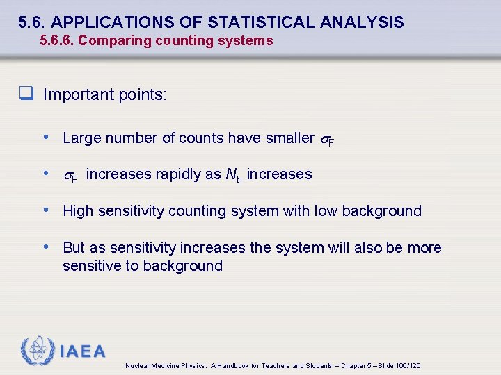 5. 6. APPLICATIONS OF STATISTICAL ANALYSIS 5. 6. 6. Comparing counting systems q Important