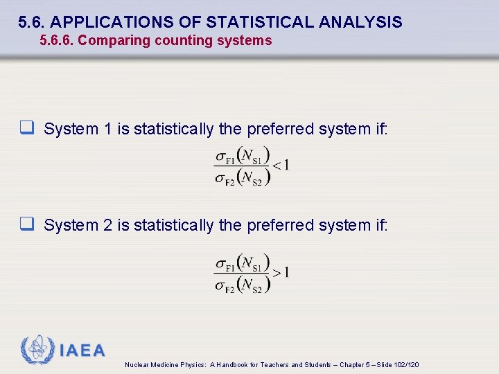 5. 6. APPLICATIONS OF STATISTICAL ANALYSIS 5. 6. 6. Comparing counting systems q System