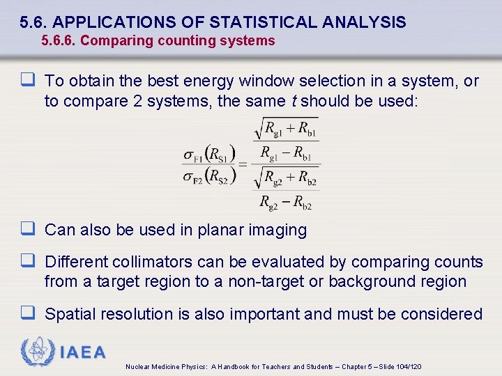 5. 6. APPLICATIONS OF STATISTICAL ANALYSIS 5. 6. 6. Comparing counting systems q To