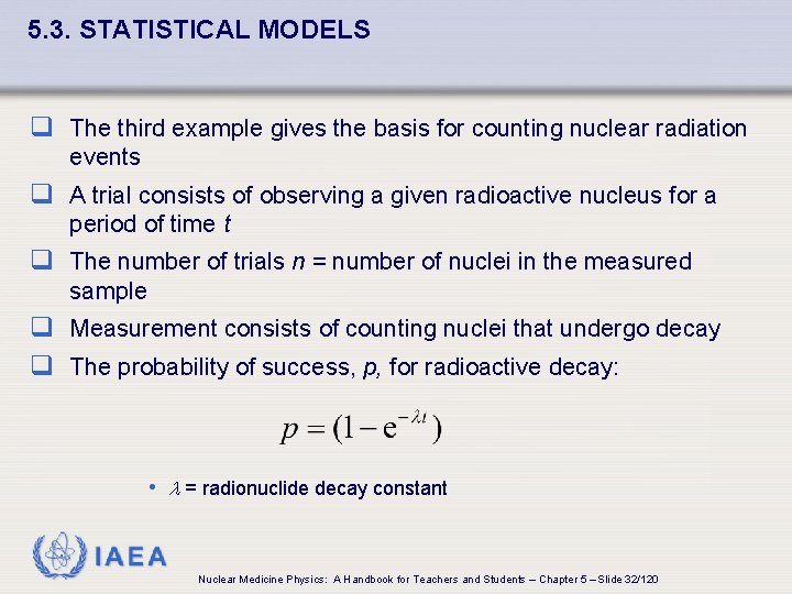 5. 3. STATISTICAL MODELS q The third example gives the basis for counting nuclear