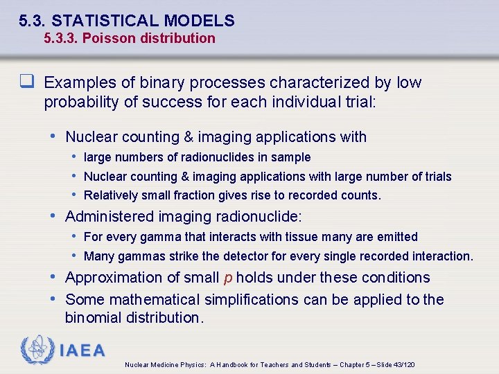 5. 3. STATISTICAL MODELS 5. 3. 3. Poisson distribution q Examples of binary processes