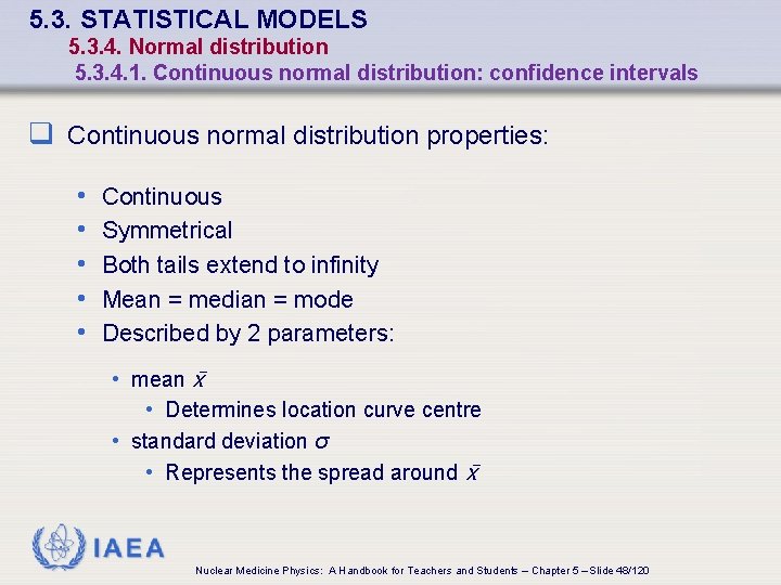 5. 3. STATISTICAL MODELS 5. 3. 4. Normal distribution 5. 3. 4. 1. Continuous