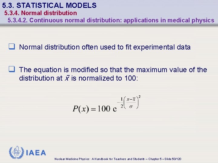 5. 3. STATISTICAL MODELS 5. 3. 4. Normal distribution 5. 3. 4. 2. Continuous