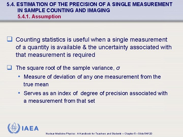 5. 4. ESTIMATION OF THE PRECISION OF A SINGLE MEASUREMENT IN SAMPLE COUNTING AND