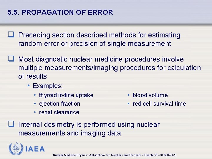 5. 5. PROPAGATION OF ERROR q Preceding section described methods for estimating random error