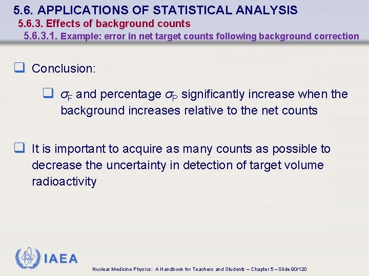 5. 6. APPLICATIONS OF STATISTICAL ANALYSIS 5. 6. 3. Effects of background counts 5.