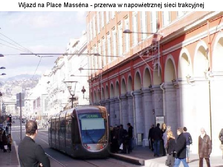 Wjazd na Place Masséna - przerwa w napowietrznej sieci trakcyjnej 