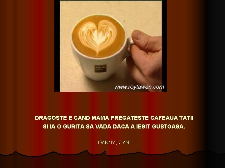 DRAGOSTE E CAND MAMA PREGATESTE CAFEAUA TATII SI IA O GURITA SA VADA DACA