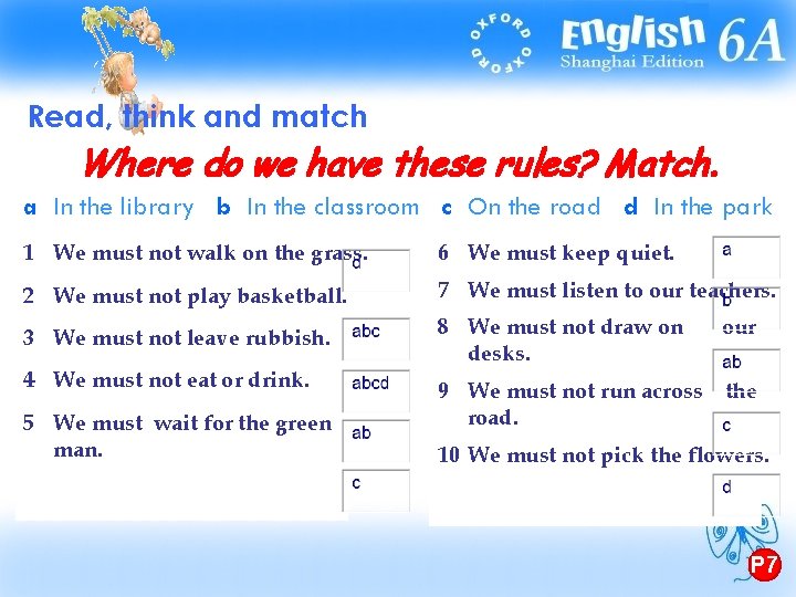 Read, think and match Where do we have these rules? Match. a In the