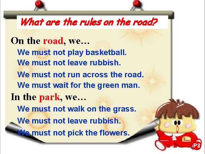 What are the rules in on the park? road? On the road, we… We