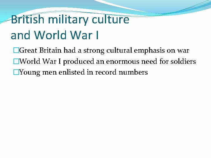 British military culture and World War I �Great Britain had a strong cultural emphasis