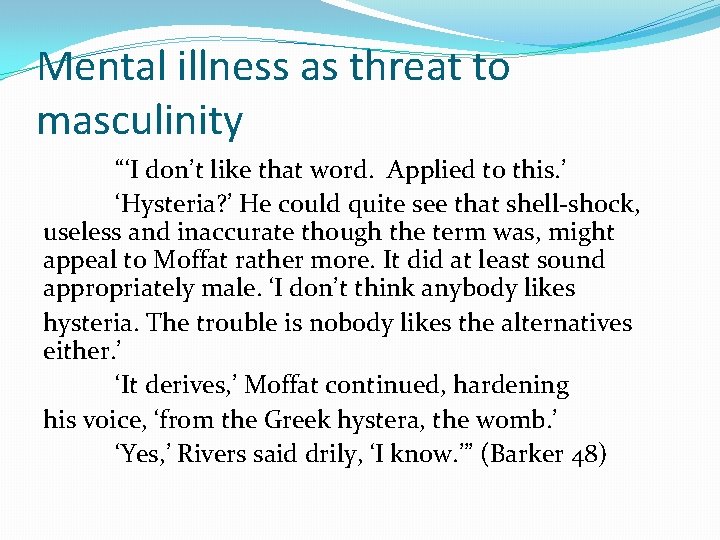 Mental illness as threat to masculinity “‘I don’t like that word. Applied to this.