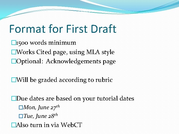 Format for First Draft � 1500 words minimum �Works Cited page, using MLA style