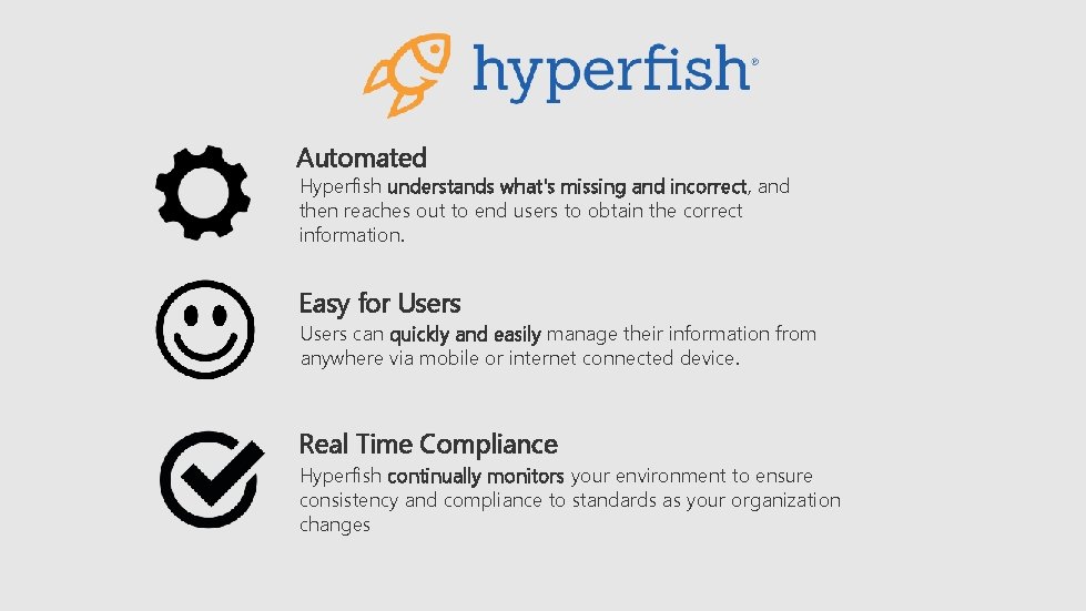 Automated Hyperfish understands what's missing and incorrect, and then reaches out to end users