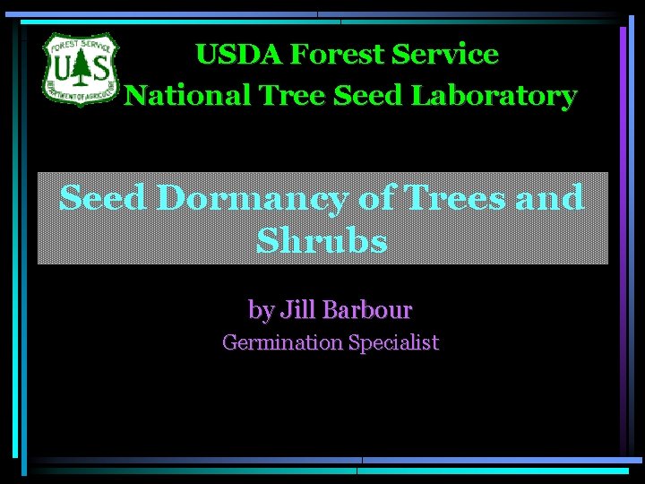 USDA Forest Service National Tree Seed Laboratory Seed Dormancy of Trees and Shrubs by